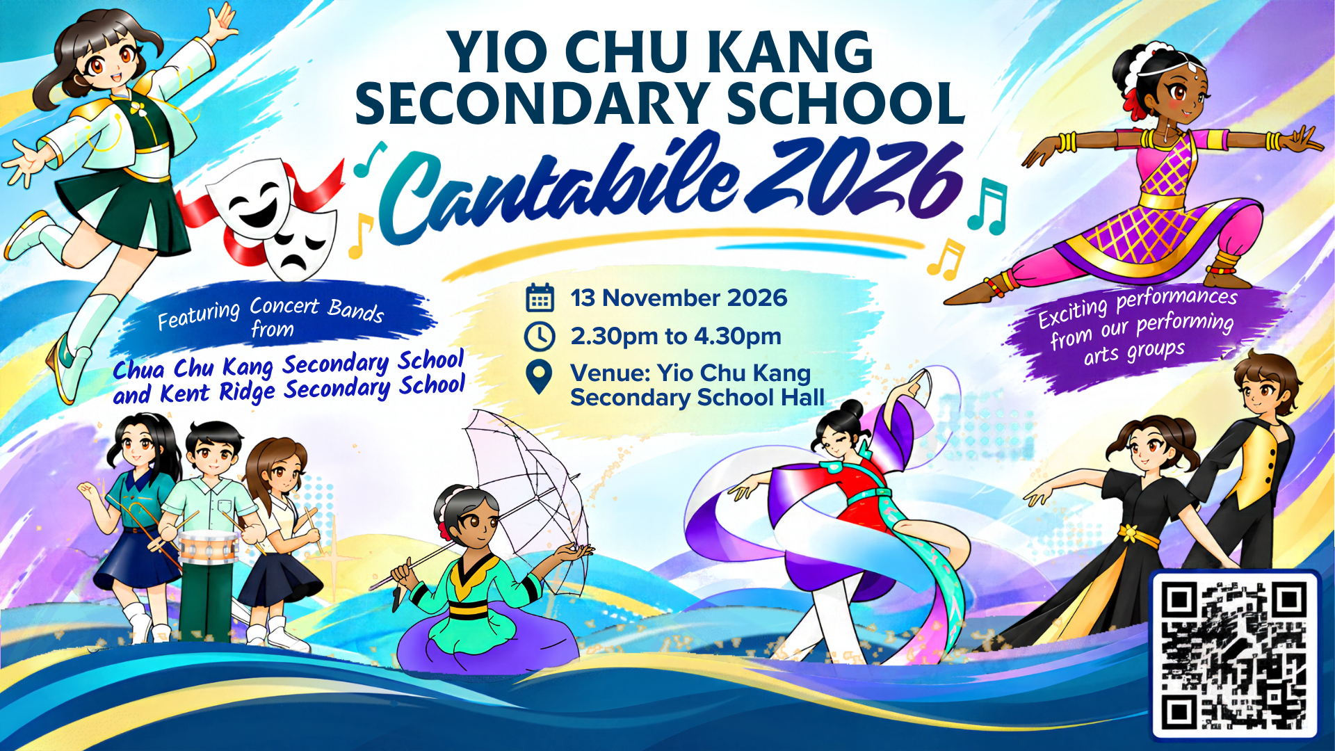 A landscape-oriented promotional graphic rendered in an anime-style illustration against a light blue, purple, and yellow brushstroke background. The top header displays "YIO CHU KANG SECONDARY SCHOOL" above cursive text reading "Cantabile 2026" surrounded by music notes and comedy and tragedy drama masks. Center event details state "13 November 2026", "2.30pm to 4.30pm", and "Venue: Yio Chu Kang Secondary School Hall". Side text badges highlight "Featuring Concert Bands from Chua Chu Kang Secondary School and Kent Ridge Secondary School" on the left and "Exciting performances from our performing arts groups" on the right. Diverse anime character illustrations around the poster depict student band musicians, an Indian traditional dancer, a ribbon dancer, a parasol dancer, and modern dancers. A registration QR code is positioned in the lower right corner.